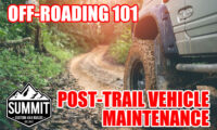 Off-Roading 101: Post-Trail Vehicle Maintenance Summit 4x4