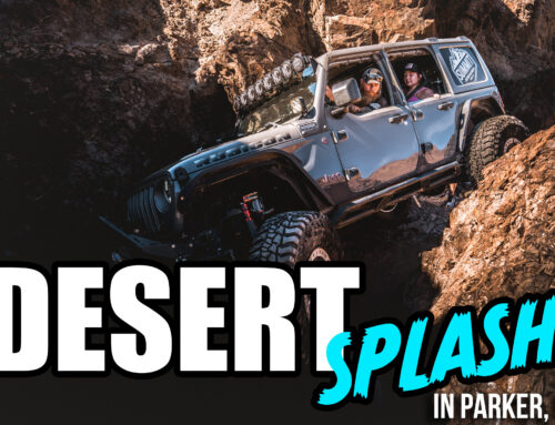Desert Splash in Parker. A Weekend of Rock Crawling, Desert Views, and Good People